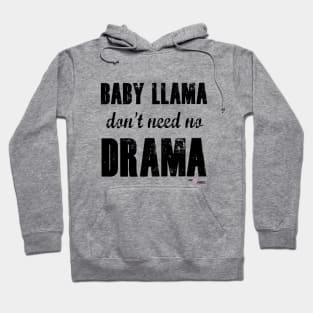 Baby Llama don't need no Drama Hoodie